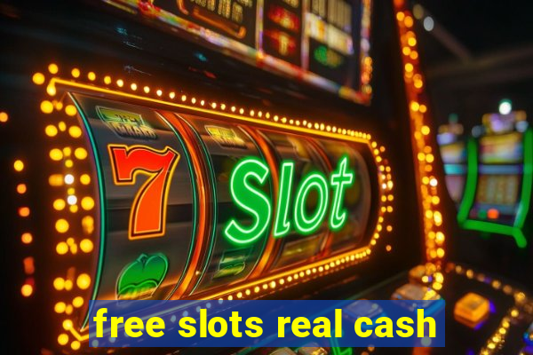 free slots real cash