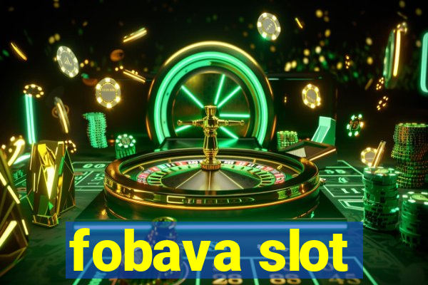 fobava slot