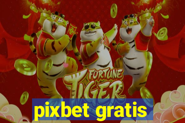 pixbet gratis