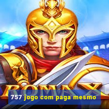 757 jogo com paga mesmo