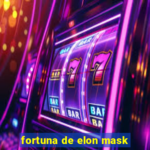 fortuna de elon mask