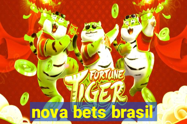 nova bets brasil