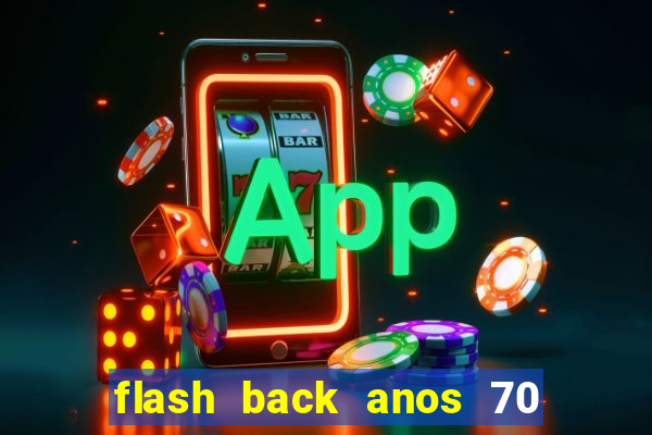 flash back anos 70 80 90 download gratis