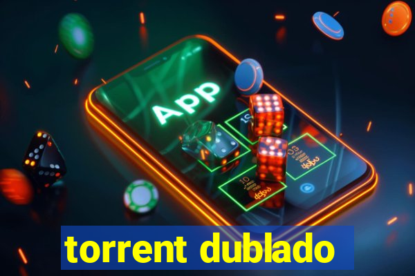 torrent dublado