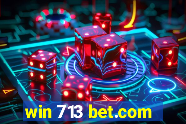 win 713 bet.com