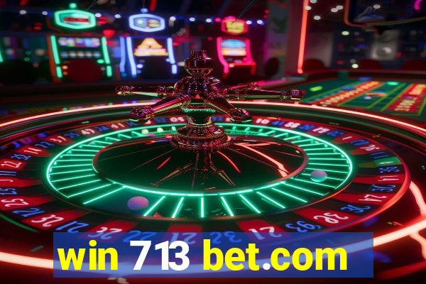 win 713 bet.com