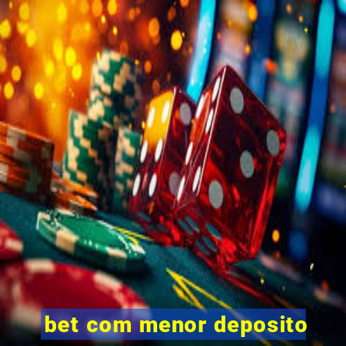 bet com menor deposito