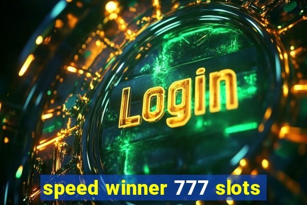 speed winner 777 slots