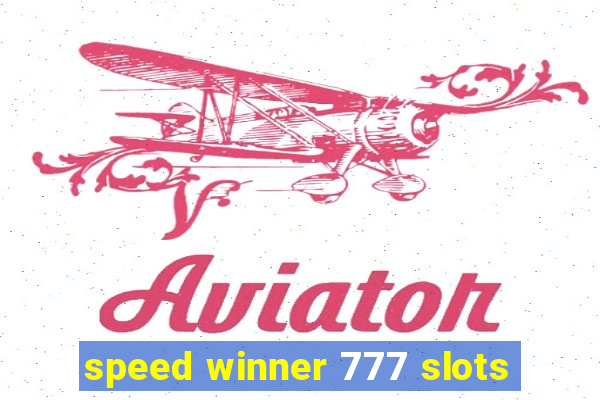 speed winner 777 slots