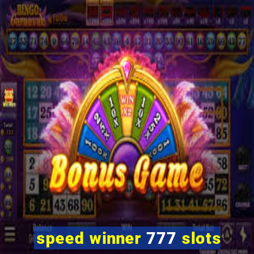 speed winner 777 slots