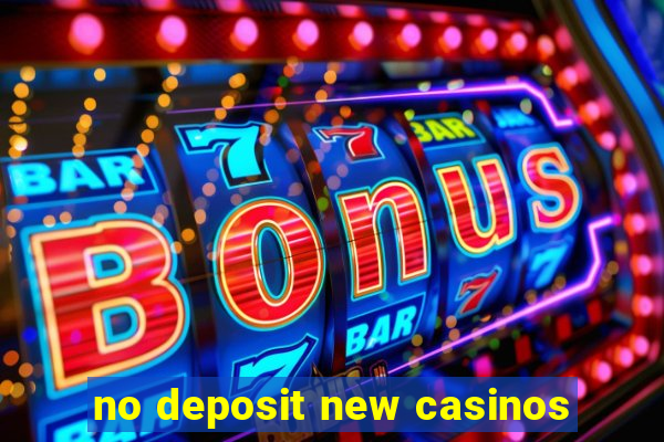 no deposit new casinos