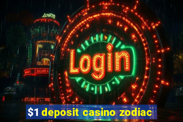 $1 deposit casino zodiac