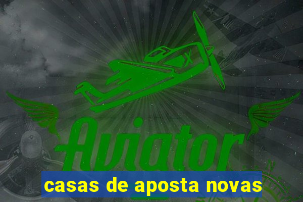 casas de aposta novas