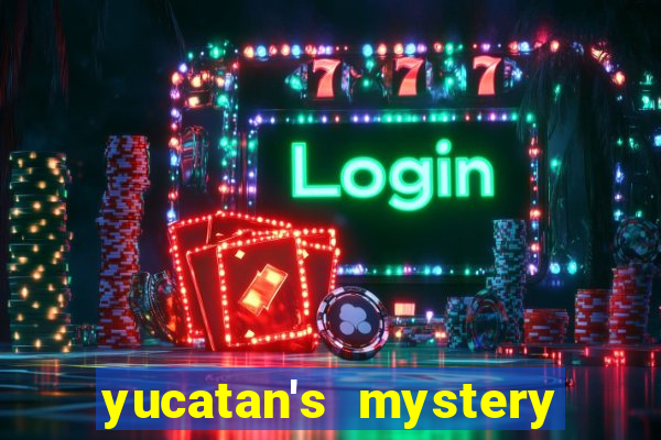 yucatan's mystery slot free play