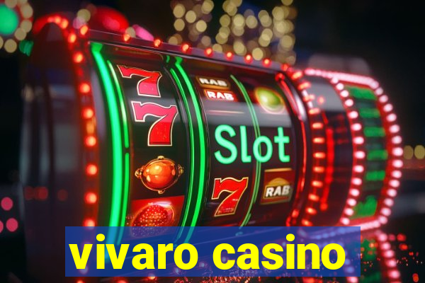 vivaro casino