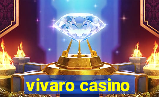 vivaro casino