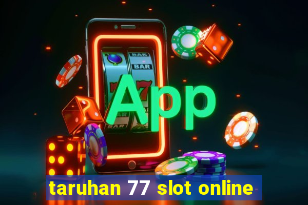 taruhan 77 slot online