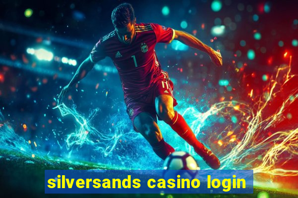 silversands casino login