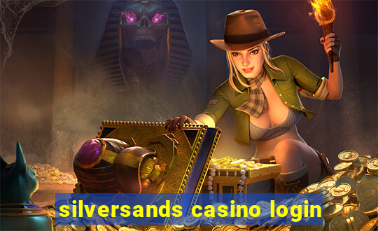 silversands casino login