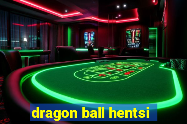 dragon ball hentsi