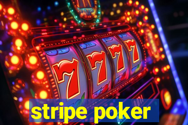 stripe poker