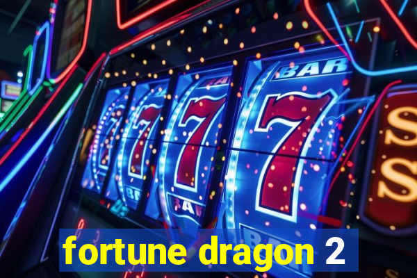 fortune dragon 2