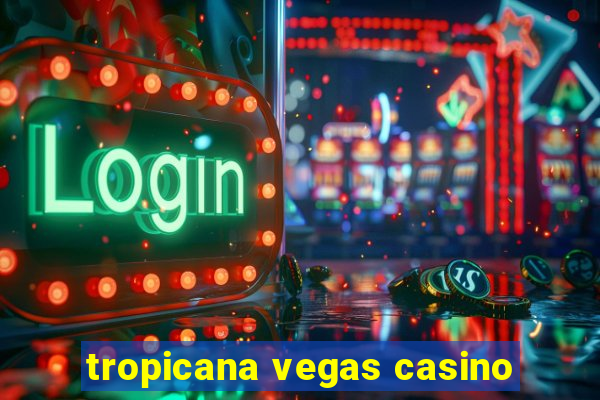 tropicana vegas casino