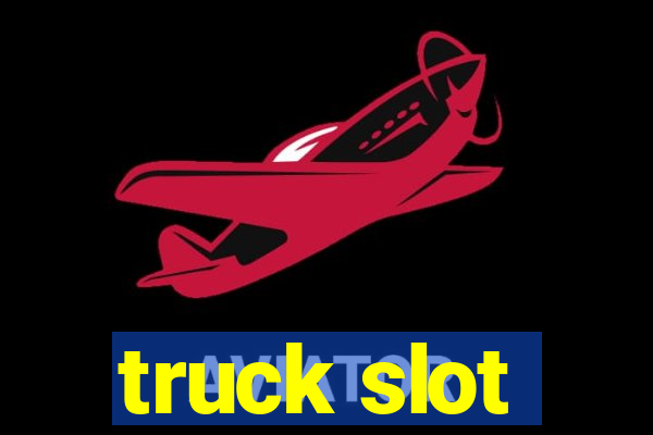 truck slot