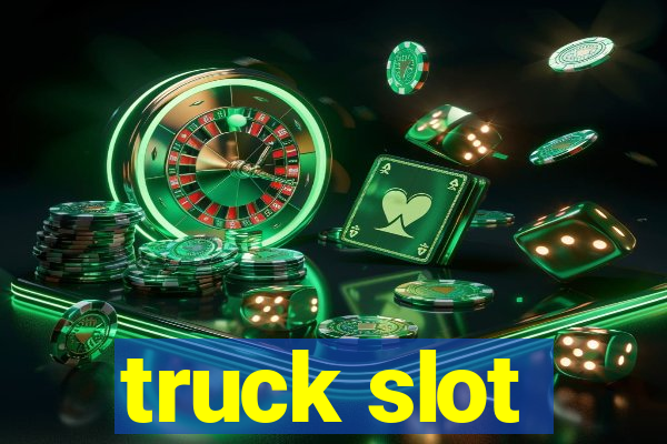 truck slot