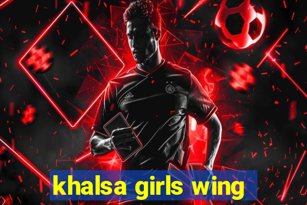 khalsa girls wing