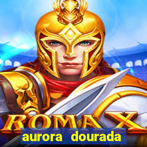 aurora dourada retorno pdf