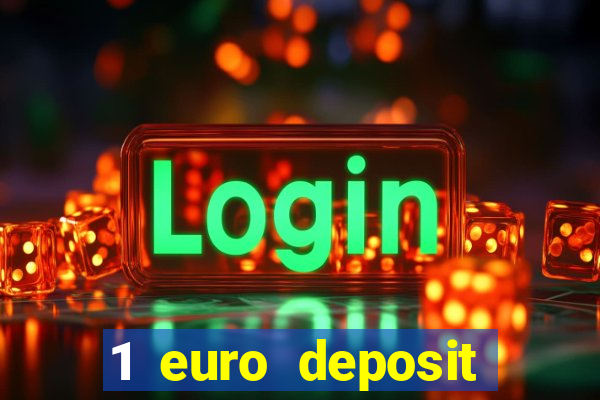 1 euro deposit casino 2019