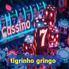 tigrinho gringo