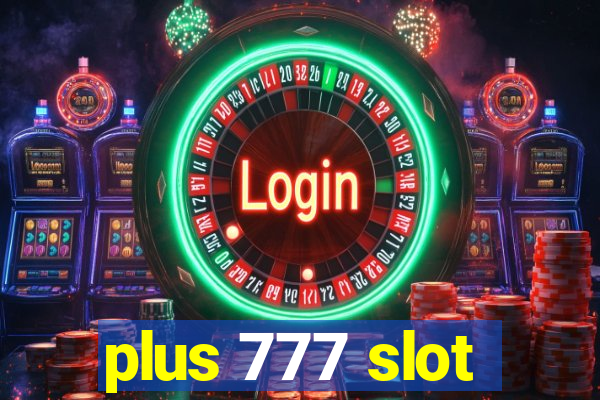 plus 777 slot