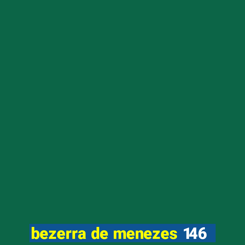 bezerra de menezes 146