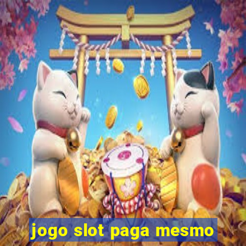 jogo slot paga mesmo