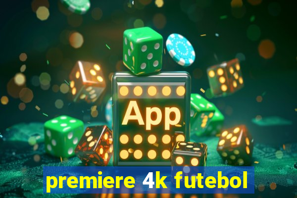 premiere 4k futebol