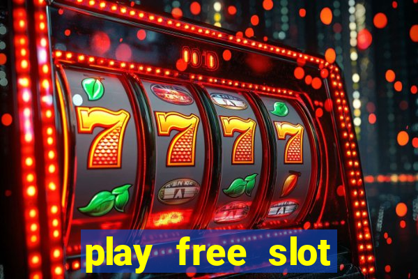 play free slot machine games now