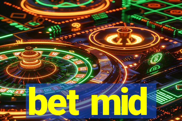 bet mid