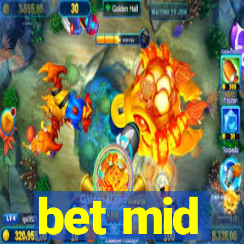 bet mid