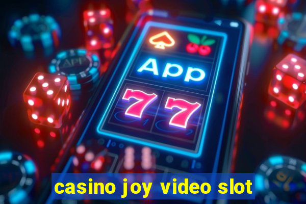 casino joy video slot