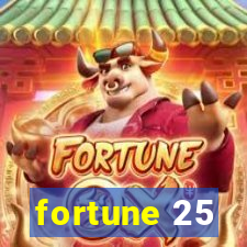 fortune 25