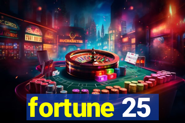 fortune 25