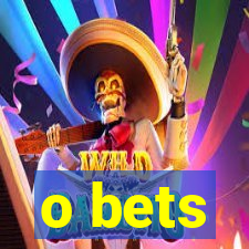 o bets