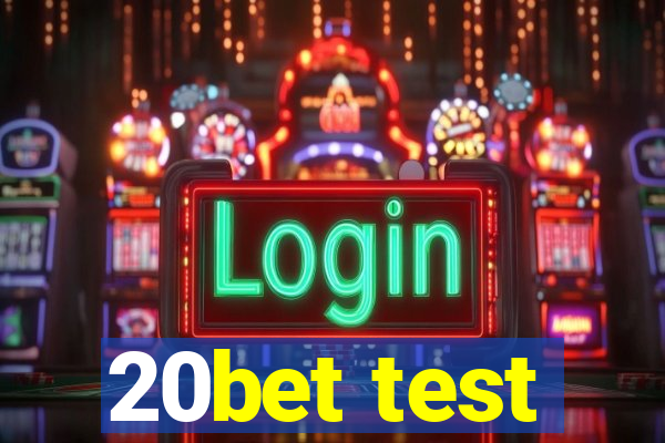 20bet test