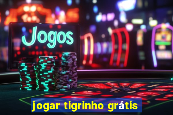 jogar tigrinho grátis