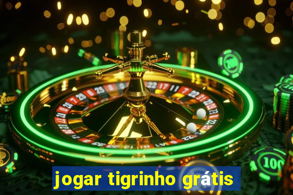 jogar tigrinho grátis