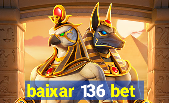 baixar 136 bet