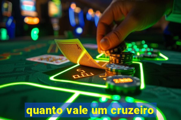 quanto vale um cruzeiro