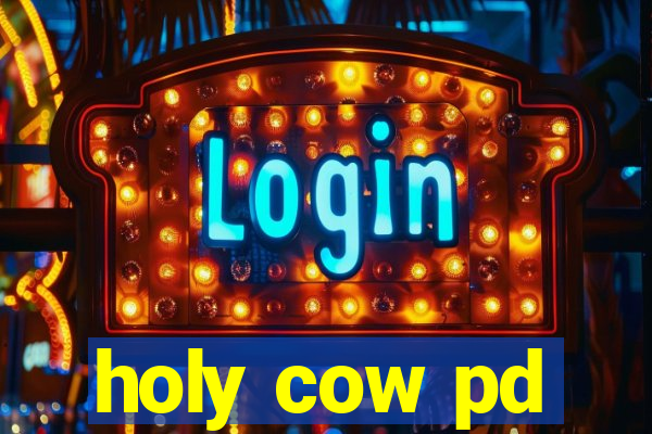 holy cow pd